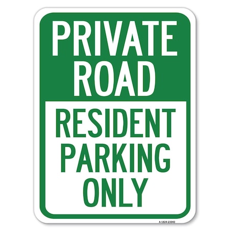 Signmission Reserved Parking Private Road Resident Parking Only Rust Proof Parking, A-1824-23043 A-1824-23043